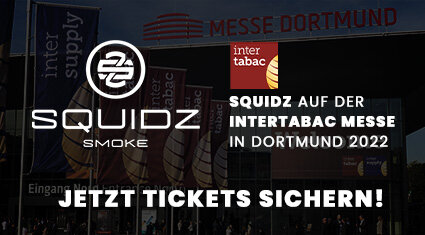 Kaufen Sie jetzt Ihre Tickets für die InterTabac Messe 2022! - Besuche SQUIDZ Smoke auf der InterTabac Messe 2022! | squidz.com